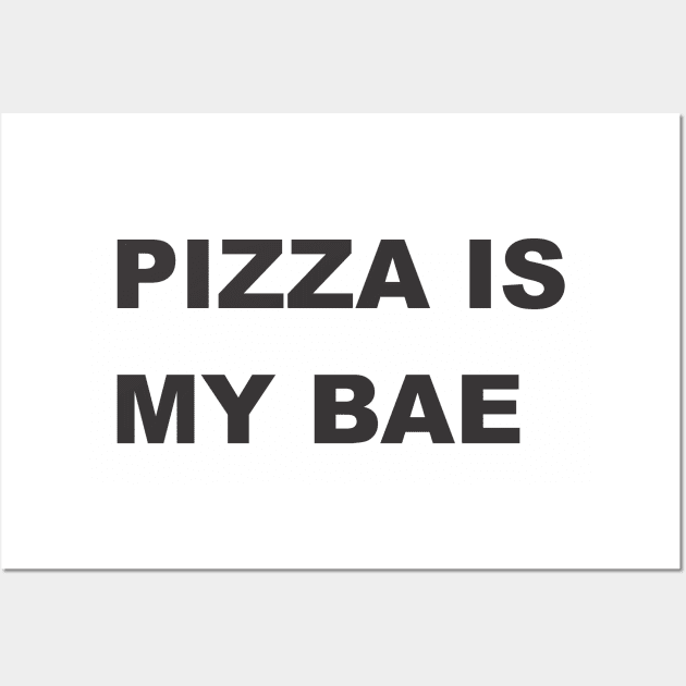 PIZZA IS  MY BAE Wall Art by MichelMM